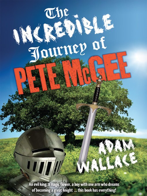 Title details for The Incredible Journey of Pete McGee by Adam Wallace - Available